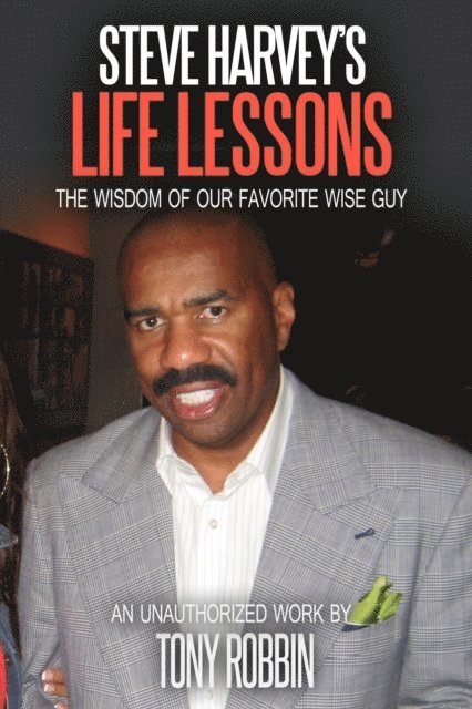 Tony Robbin - Steve Harvey's Life Lessons: The Wisdom of Our Favorite Wise Guy, E-bok. Tillgänglighet: Lägg i varukorg
