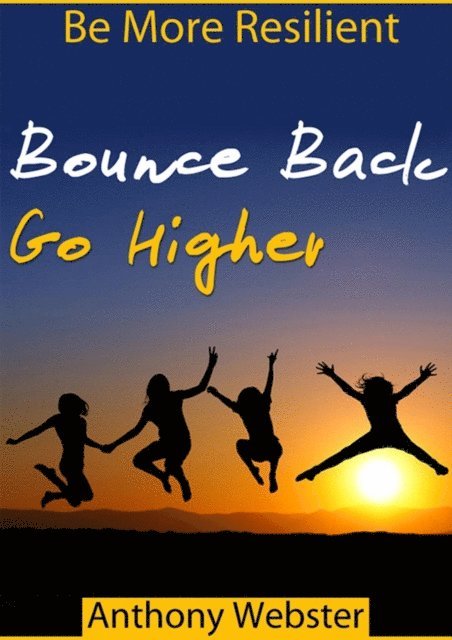 Anthony Webster - Bounce Back Go Higher!, E-bok