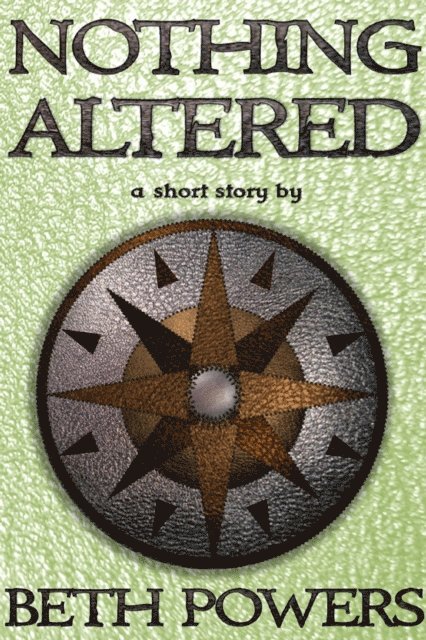 Beth Powers - Nothing Altered: A Short Story, E-bok