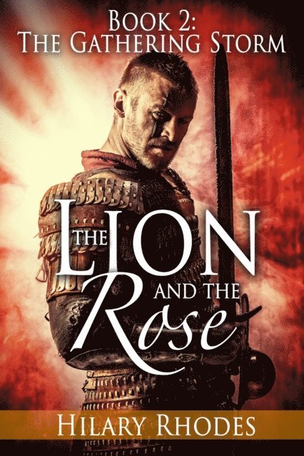 Hilary Rhodes - Lion and the Rose, Book Two: The Gathering Storm, E-bok. Tillgänglighet: Lägg i varukorg