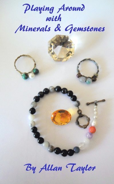 Allan Taylor - Playing Around with Minerals & Gemstones, E-bok