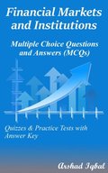 Financial Markets and Institutions Multiple Choice Questions and Answers (MCQs): Quiz & Practice Tests with Answer Key (Business Quick Study Guides & Terminology Notes about Everything)