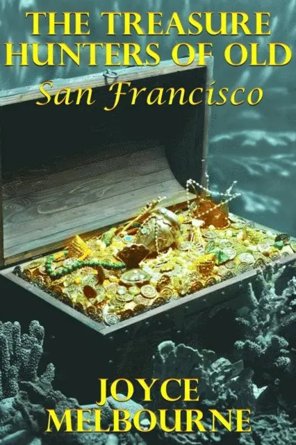 Joyce Melbourne - Treasure Hunters Of Old San Francisco, E-bok. Tillgänglighet: Lägg i varukorg