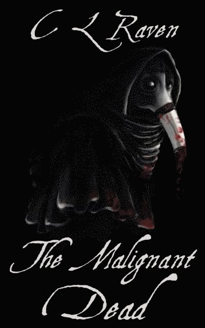 C L Raven - Malignant Dead, E-bok