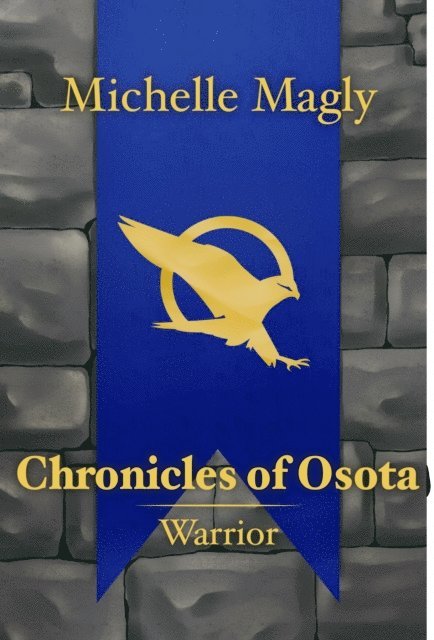 Michelle Magly - Chronicles of Osota - Warrior, E-bok