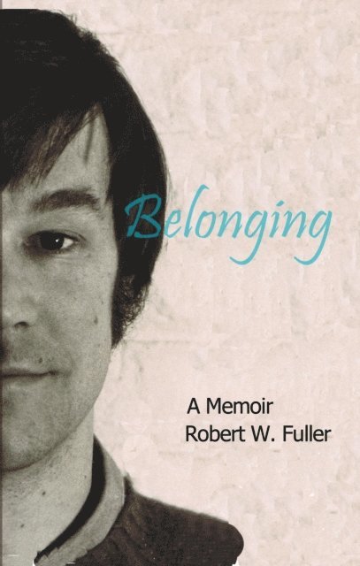 Robert W. Fuller - Belonging, E-bok