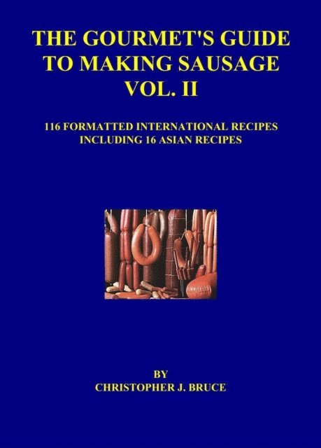 Christopher Bruce - Gourmet's Guide to Making Sausage Vol. II, E-bok