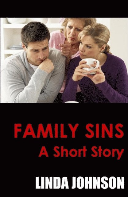 Linda Johnson - Family Sins - A Short Story, E-bok