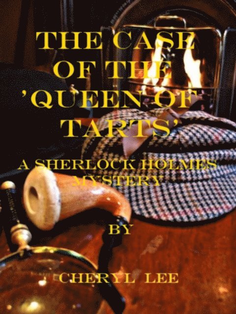 Cheryl Lee - Case of the 'Queen of Tarts', A Sherlock Holmes Mystery, E-bok
