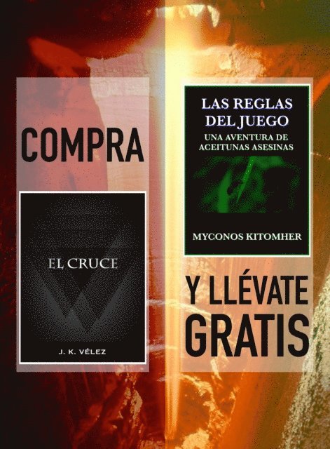 Myconos Kitomher, J. K. Velez - Compra &quote;El Cruce&quote; y llevate gratis &quote;Las reglas del juego, una aventura de aceitunas asesinas&quote;, E-bok