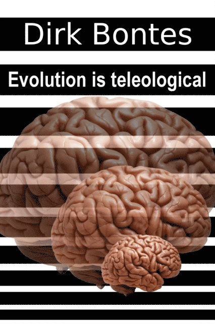 Dirk Bontes - Evolution Is Teleological, E-bok. Tillgänglighet: Lägg i varukorg