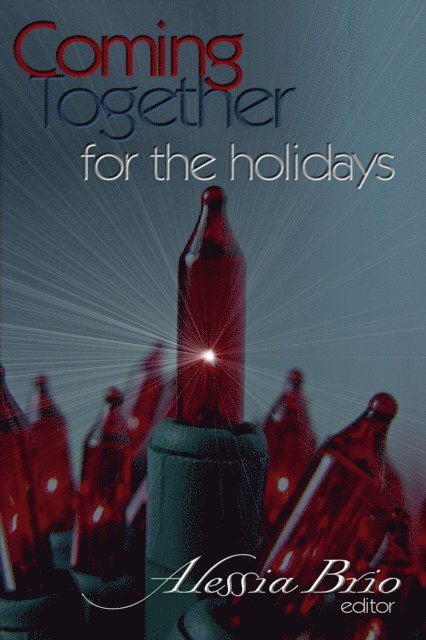 Alessia Brio - Coming Together: For the Holidays, E-bok