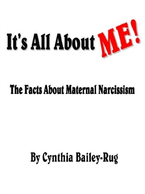 Cynthia Bailey-Rug - It's All About Me! The Facts About Maternal Narcissism, E-bok. Tillgänglighet: Lägg i varukorg