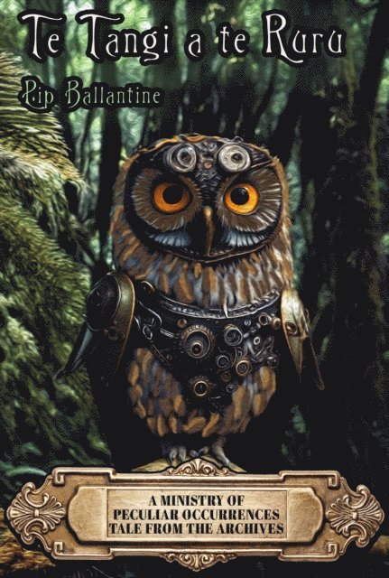 Pip Ballantine - Te Tangi a te Ruru / The Cry of the Morepork, E-bok