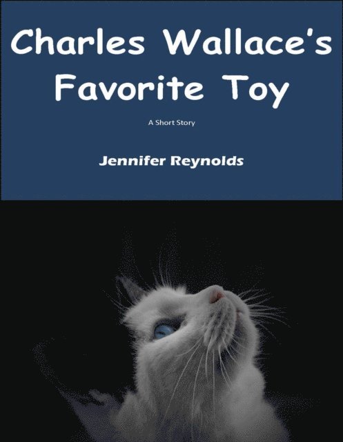 Jennifer Reynolds - Charles Wallace's Favorite Toy, E-bok
