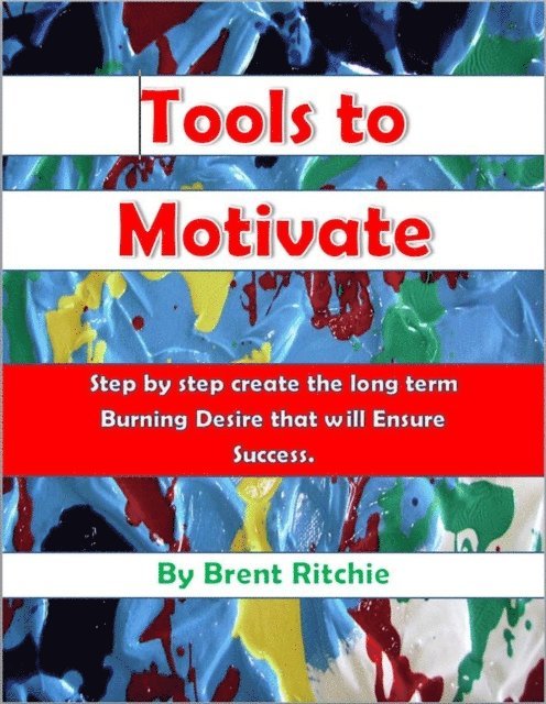 Brent Ritchie - Tools to Motivate, E-bok