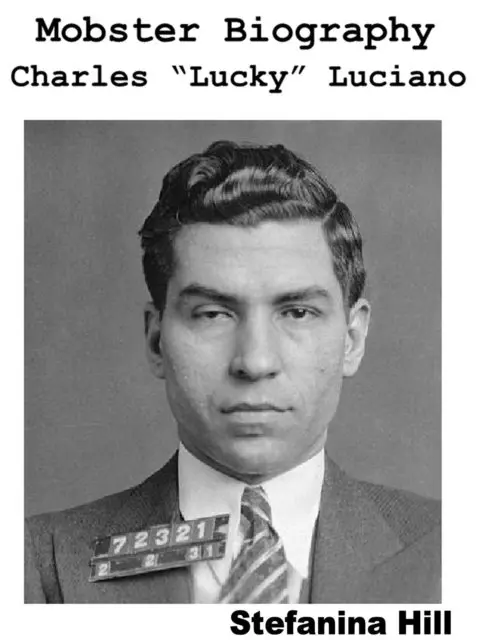 Stefanina Hill - Mobster Biography - Charles Lucky Luciano, E-bok. Tillgänglighet: Lägg i varukorg