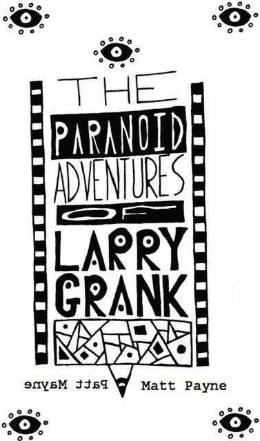 Matt Payne - Paranoid Adventures of Larry Grank, E-bok