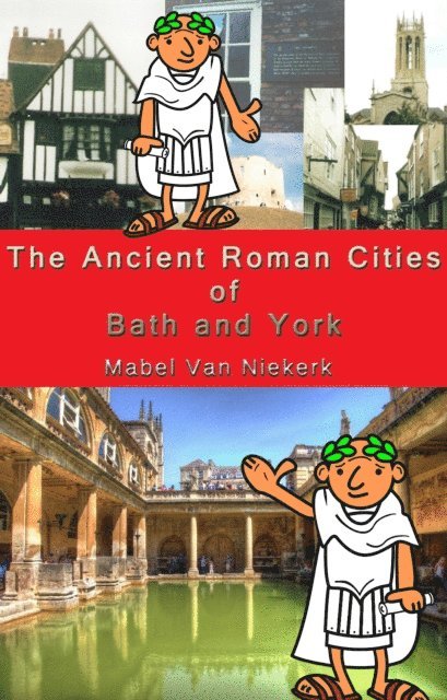 Mabel Van Niekerk - Ancient Roman Cities of Bath and York, E-bok. Tillgänglighet: Lägg i varukorg
