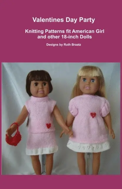 Ruth Braatz - Valentines Day Party, Knitting Patterns fit American Girl and other 18-Inch Dolls, E-bok. Tillgänglighet: Lägg i varukorg