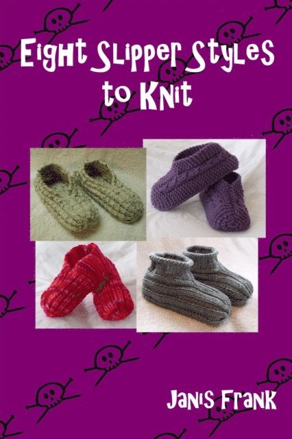 Janis Frank - Eight Slipper Styles to Knit, E-bok. Tillgänglighet: Lägg i varukorg