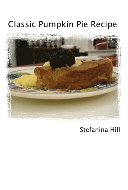 Stefanina Hill - Pumpkin Pie Recipe, E-bok. Tillgänglighet: Lägg i varukorg