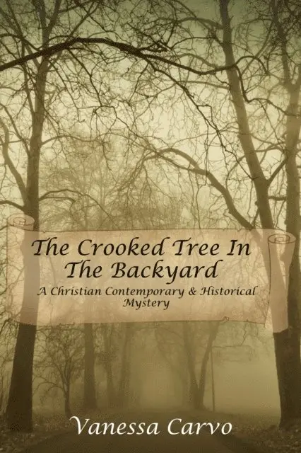 Vanessa Carvo - Crooked Tree In The Back Yard (A Christian Contemporary & Historical Mystery), E-bok. Tillgänglighet: Lägg i varukorg