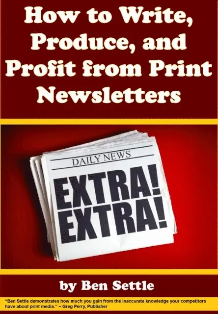 Ben Settle - How to Write, Produce, and Profit from Print Newsletters, E-bok. Tillgänglighet: Lägg i varukorg