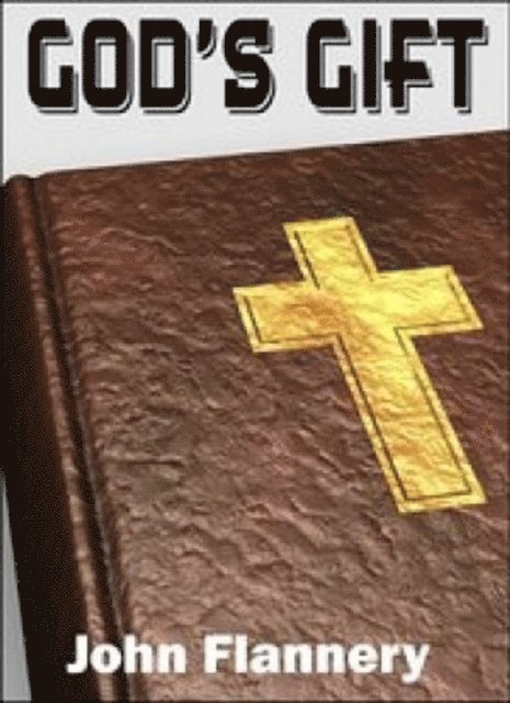 John Flannery - God's Gift, E-bok