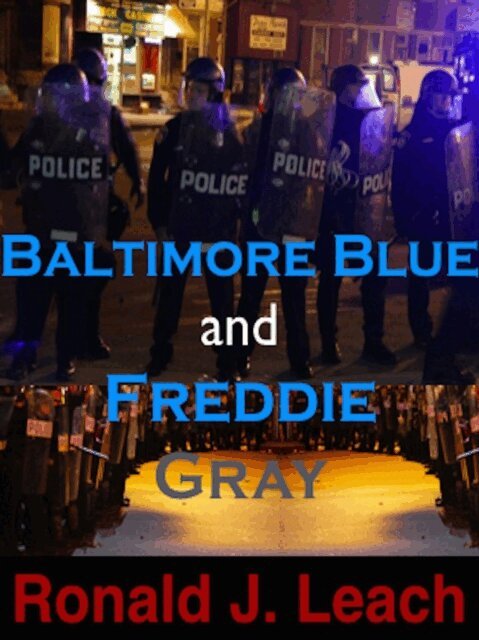 Ronald J. Leach - Baltimore Blue and Freddie Gray, E-bok