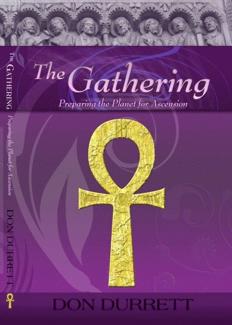 Don Durrett - Gathering - Preparing the Planet for Ascension, E-bok