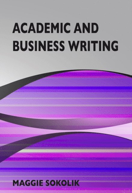 Maggie Sokolik - Academic and Business Writing, E-bok