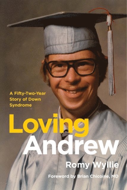 Romy Wyllie - Loving Andrew: A Fifty-Two-Year Story of Down Syndrome, E-bok. Tillgänglighet: Lägg i varukorg