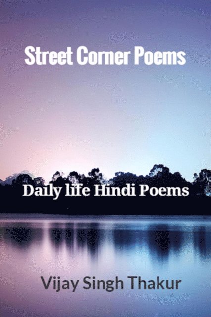 Vijay Singh Thakur - Street Corner Poems, E-bok
