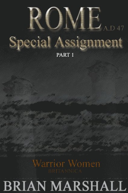 Brian Marshall - ROME A.D 47 Special Assignment Part 1, E-bok