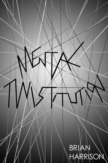 Brian Harrison - Mental Twistitution, E-bok