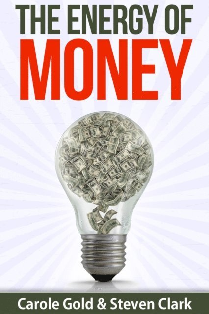 Steven Clark, Carole Gold - Energy of Money, E-bok