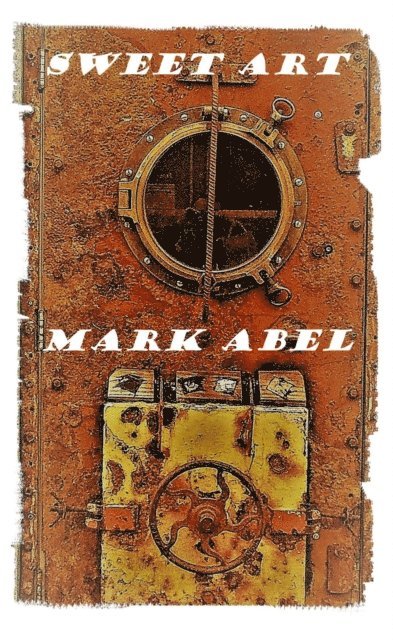 Mark Abel - Sweet Art., E-bok