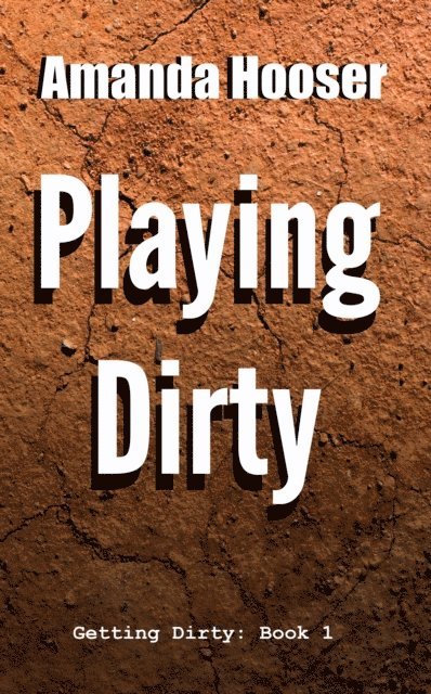 Amanda Hooser - Playing Dirty, E-bok