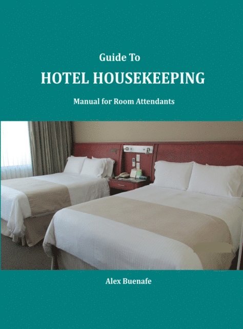 Alex Buenafe - Guide To Hotel Housekeeping, E-bok. Tillgänglighet: Lägg i varukorg