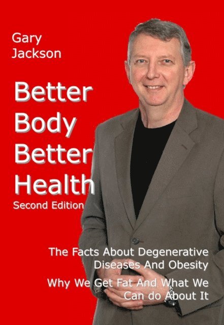 Gary Jackson - Better Body Better Health, E-bok