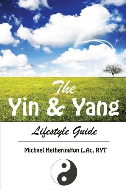 Michael Hetherington - Yin and Yang Lifestyle Guide, E-bok. Tillgänglighet: Lägg i varukorg