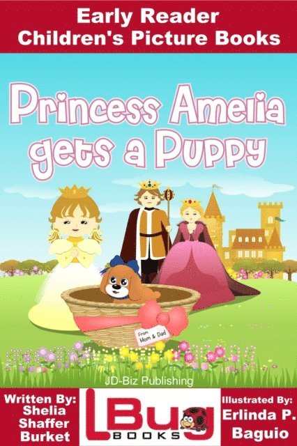 Shelia Shaffer Burket - Princess Amelia Gets a Puppy: Early Reader - Children's Picture Books, E-bok