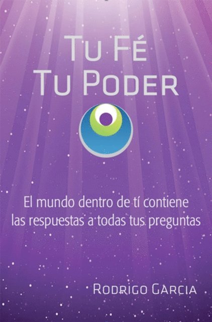 Rodrigo Garcia - Tu Fe Tu Poder, E-bok