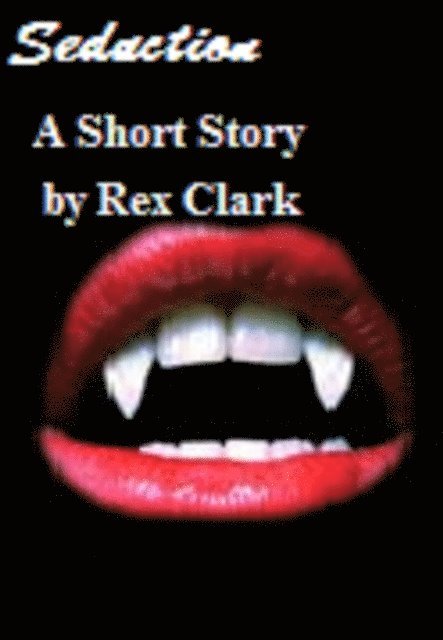 Rex Clark - Seduction, E-bok