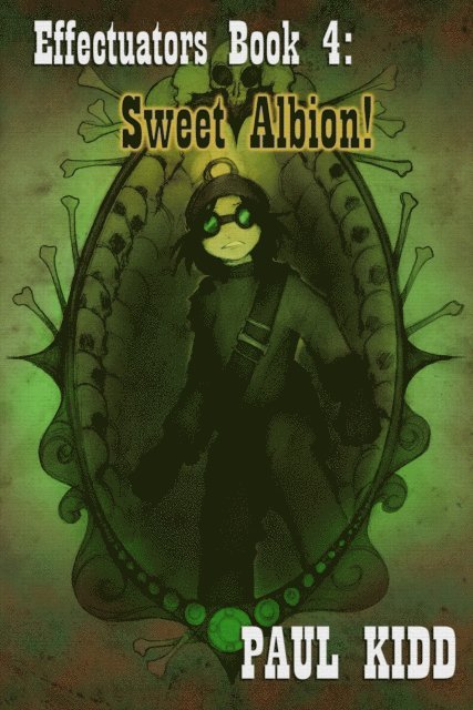 Paul Kidd - Effectuators: Book 4 - &quote;Sweet Albion&quote;, E-bok