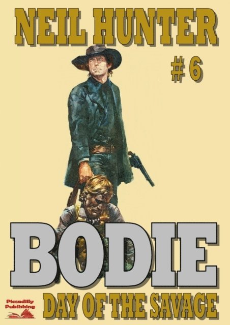 Neil Hunter - Bodie 6: Day of the Savage, E-bok