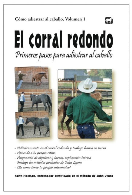 Keith Hosman - El corral redondo: Primeros pasos para adiestrar al caballo, E-bok. Tillgänglighet: Lägg i varukorg