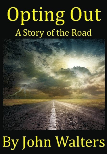 John Walters - Opting Out: A Story of the Road, E-bok
