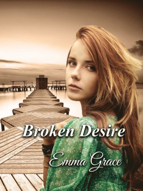 Emma Grace - Broken Desire, E-bok